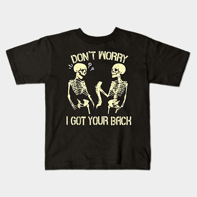 Don't Worry I Got Your Back Kids T-Shirt by DMarts